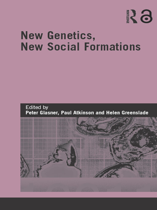 Title details for New Genetics, New Social Formations by Peter Glasner - Available